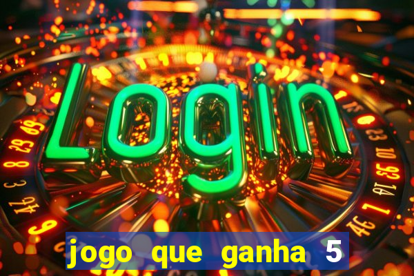 jogo que ganha 5 reais no cadastro